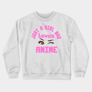 just a girl who loves anime Crewneck Sweatshirt